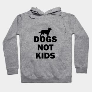 Dogs Not Kids Hoodie